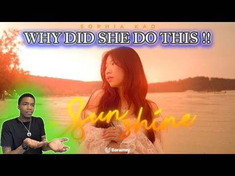 SOPHIA KAO - SUNSHINE (OFFICIAL MUSIC VIDEO)(REACTION)