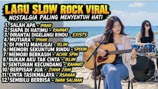 Download lagu LAGU SLOW ROCK VIRAL – NOSTALGIA PALING MENYENTUH HATI 🎸 PALING DI SUKAI DARI MASA KE MASA mp3