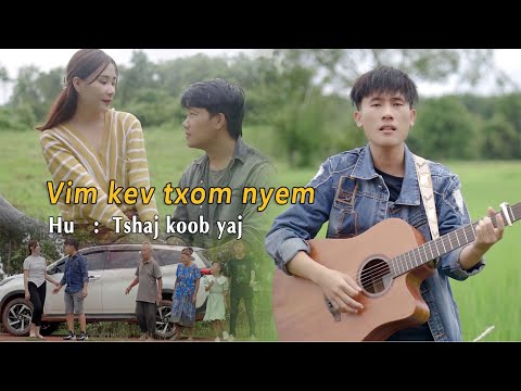 Vim Kev Txom Nyem - Tshaj Koob Yaj [Official Music Video]