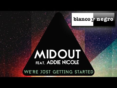 Midout Feat. Addie Nicole - We're Just Getting Started (Official Audio)