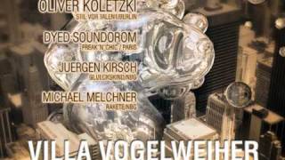 Villa Vogelweiher feat. Oliver Koletzki & Dyed Soundorom - 23.04.2011 // Hirsch & Rakete, Nürnberg
