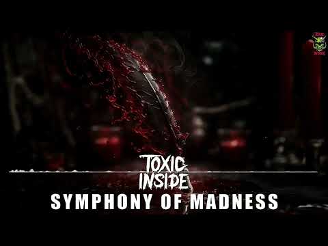 ToXic Inside - Symphony Of Madness (Chapter 3)
