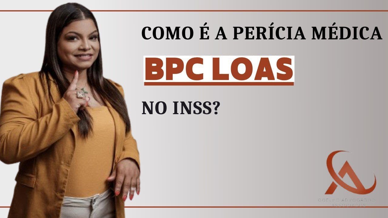Como é a perícia médica do BPC LOAS?