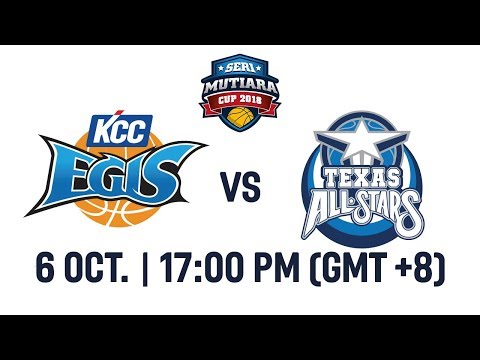 KCC Egis (KOR) v Texas All-Stars (USA) - Full Game - Semi-Final - Seri Mutiara Cup 2018