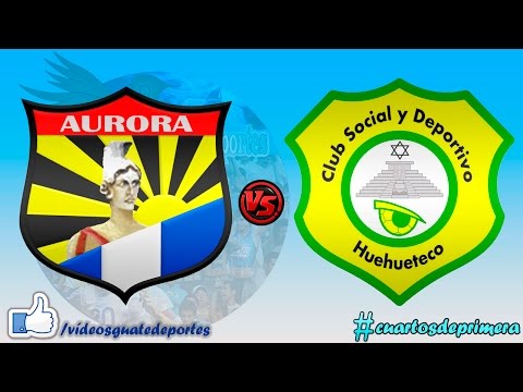 Aurora vs Huehueteco | 1/4 de Final - Primera Clausura 16
