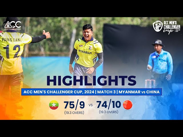 ACC Men’s Challenger Cup | Highlights | Myanmar vs China | Match-3