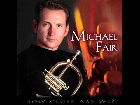 Michael Fair - How Close Are We ?