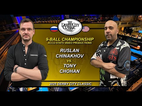 9-Ball - TONY CHOHAN vs RUSLAN CHINAKHOV - 2025 Derby City Classic 9-Ball Division