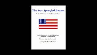The Star Spangled Banner - Bb Trumpet/Bb Cornet/Bb Flugelhorn with Piano  Accompaniment