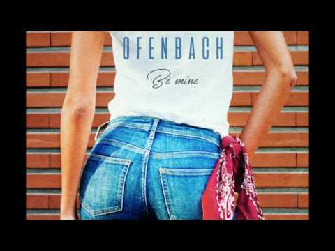 Ofenbach - Be Mine (Extended)