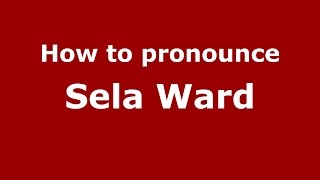 How to pronounce Sela Ward