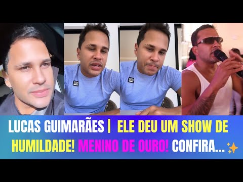 LUCAS GUIMARÃES DANDO UM SHOW DE HUMILDADE!