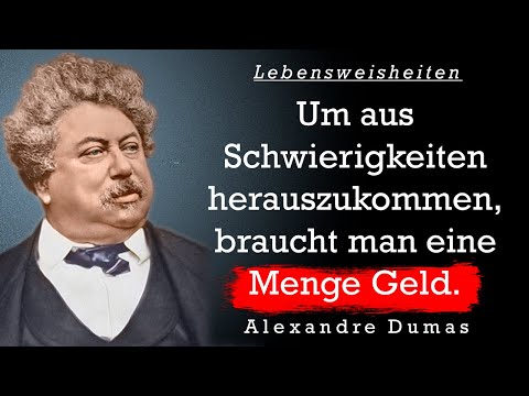 Alexandre Dumas. Die besten Zitate, Sinn Sprüche, Lebensweisheiten und Aphorismen