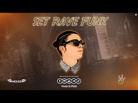 SET RAVE FUNK • DJ MOUSE (DJ TOPO, DJ GBR, JC NO BEAT, DJ PIU, DJ TEZINHO E MUITO MAIS)
