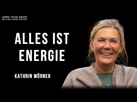 Kathrin Wörner im Open Your Heart Podcast | Alles ist Energie