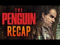 The Penguin Season 1 Recap