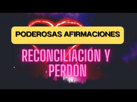 MANIFEST A RECONCILIATION WITH THESE POWERFUL STATEMENTS