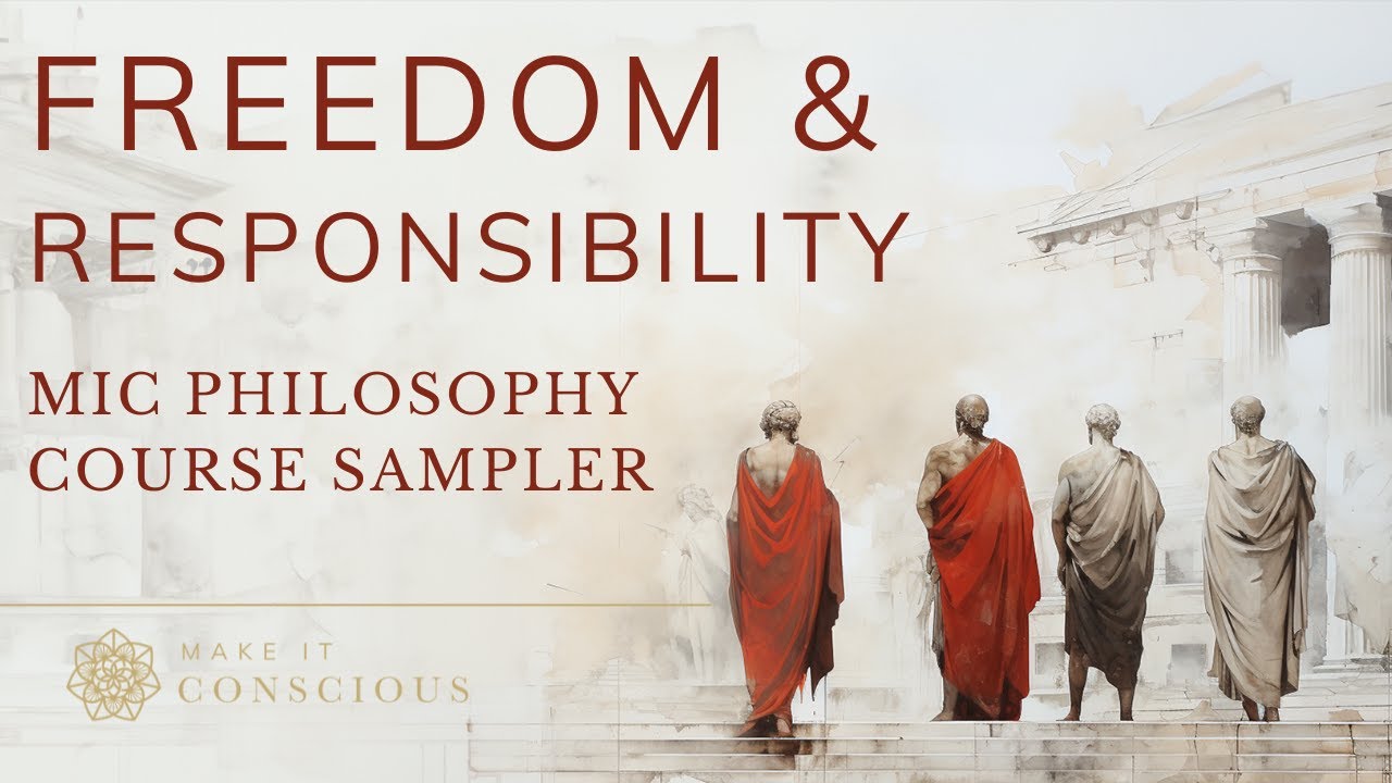Freedom & Responsibility | MiC Philosophy Course Sampler | Know Yourself Programme