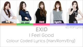 EXID (이엑스아이디) - I Feel Good Colour Coded Lyrics (Han/Rom/Eng)
