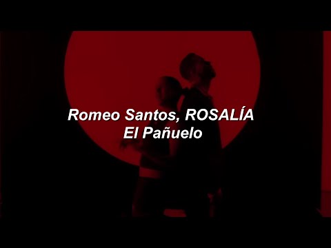 Romeo Santos, ROSALÍA - EL PAÑUELO 💔|| LETRA