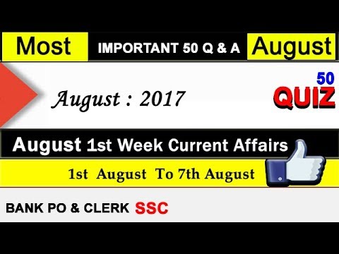 Current Affairs August 2017 1st week  - IBPS,SBI,Clerk,Police,SSC CGL,RBI,UPSC,Bank PO