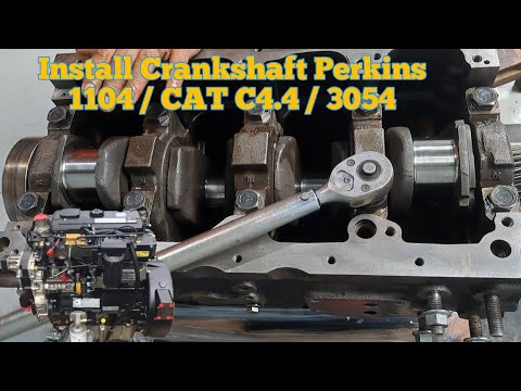 INSTALL CRANKSHAFT ENGINE PERKINS 1104 CAT C4.4