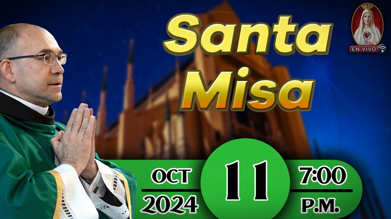Santa Misa en Caballeros de la Virgen, 11 de octubre de 2024 ⚜ 7:00 p.m.