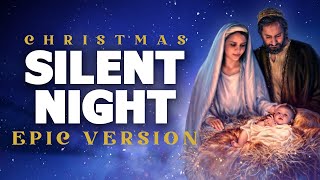 Silent Night - Epic Music Version | Christmas Songs