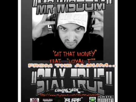 "GET THAT MONEY"-MR.WISDOM FEAT.LOYAL T