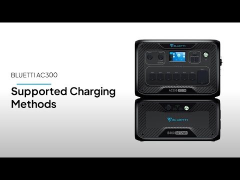 BLUETTI AC300 | All Supported Charging Methods