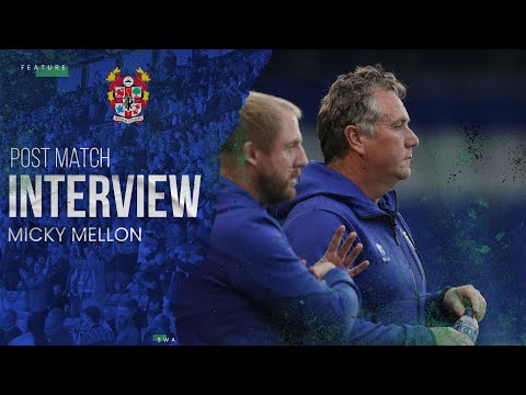 Post Match | Micky Mellon (Oldham)