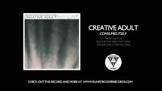 Creative Adult - Consumes Itself (Official Audio)