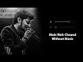 Main Woh Chaand Without Music Vocals Only Darshan Raval Tera Surroor Now Vocals