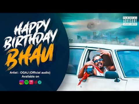 HAPPY BIRTHDAY BHAU _OGAJ Official Audio (prod.by ONK) original song