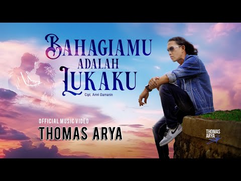 Thomas Arya - Bahagiamu Adalah Lukaku (Official Music Video)