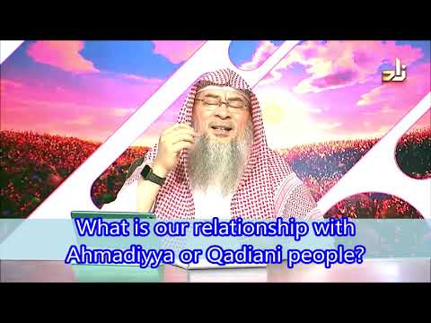 What is our relationship with Ahmadiyya or Qadiani people? | Sheikh Assim Al Hakeem