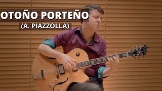 Otoño Porteño (Astor Piazzolla) - Gustavo Eiriz - Guitarra Electrica de Tango