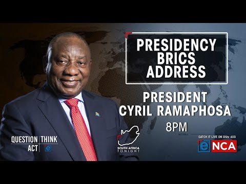 President Cyril Ramaphosa addresses the nation on the outcomes of BRICS Summit