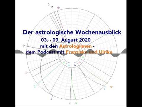 Astrologischer Wochenausblick 03. - 09. August 2020