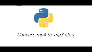 Convert mp4 to mp3 files using python.