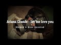 Ariana Grande - Let Me Love You ( Slowed & Bass boosted ) Bass Test