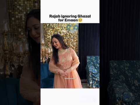 Rajab ignoring Ghazal for Emaan❤️#shorts#youtubeshorts#rajabfamily#ytshorts
