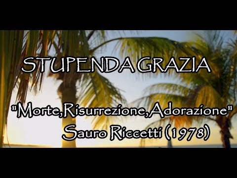 STUPENDA GRAZIA ( Sauro Riccetti ) - "Morte, Risurrezione, Adorazione" 1978