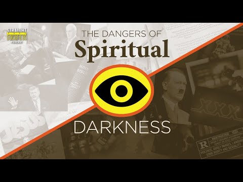 The Dangers of Spiritual Darkness