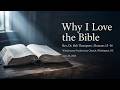 "Why I Love the Bible" - Romans 15:22–16:27 - Rev. Dr. Bob Thompson