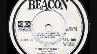 Sound Barrier - Groovin' Slow - 1968 45rpm