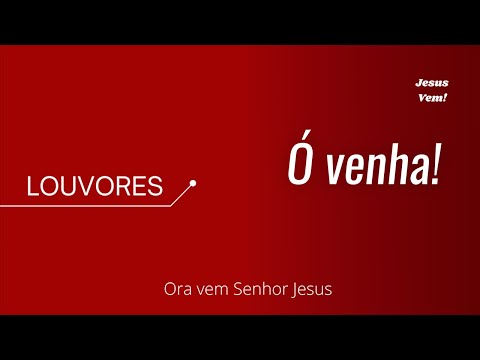 Louvor - Ó Venha!