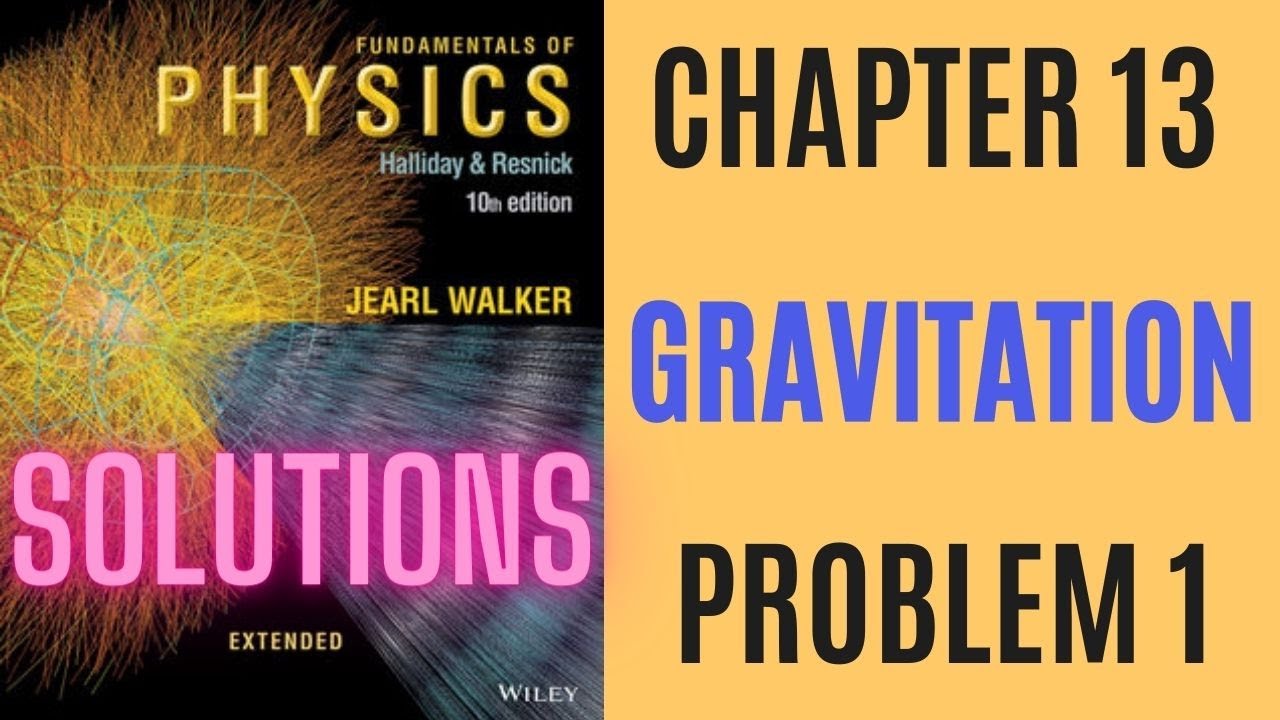 Halliday resnick chapter 13 problem 1 solution | Fundamentals of physics 10e solutions