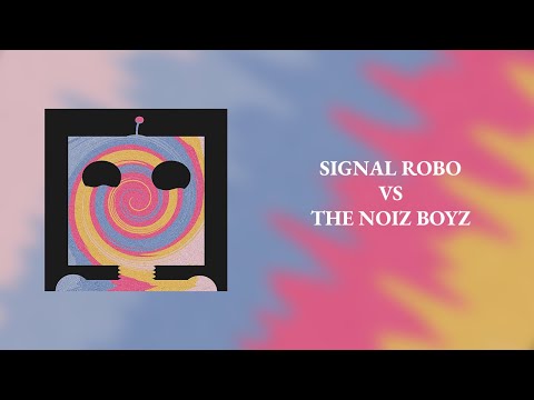 SIGNAL ROBO VS THE NOIZ BOYZ | Dayface