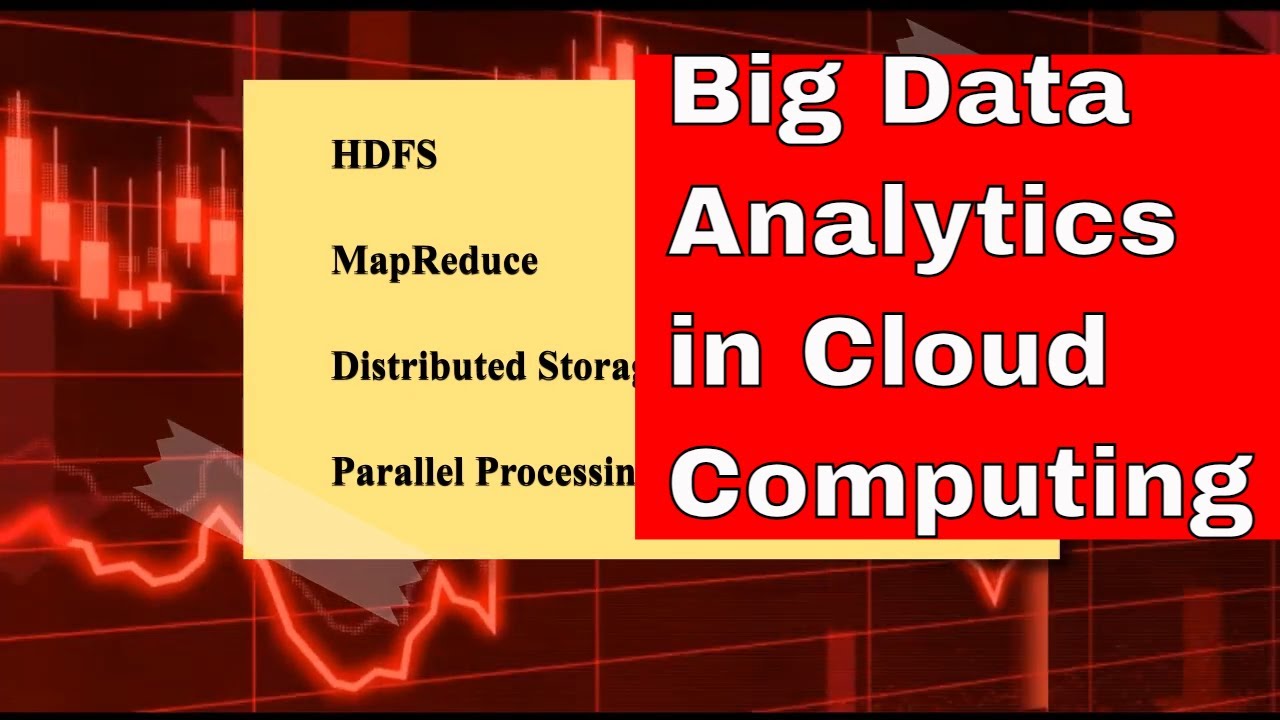 CLOUD COMPUTING TUTORIAL FOR BEGINNERS 8: USE OF BIG DATA ANALYTICS IN CLOUD COMPUTING